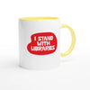 I Stand with Libraries - Two-Toned 11oz Ceramic Mug - Ceramic Yellow