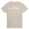Ask Me What I'm Reading - Crewneck T-shirt - Sand