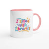 I Stand with Libraries - Two-Toned 11oz Ceramic Mug - Ceramic Pink