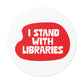 I Stand with Libraries - Sticker