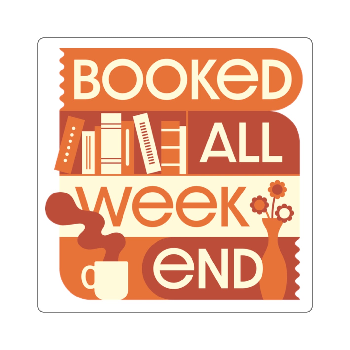 Booked All Weekend - Tangerine - Sticker