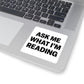 Ask Me What I'm Reading - Sticker