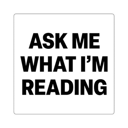 Ask Me What I'm Reading - Sticker