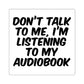 I'm Listening to My Audiobook - Sticker