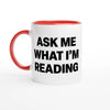 Ask Me What I'm Reading - Two-Toned 11oz Ceramic Mug - Ceramic Red